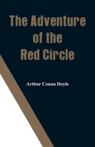 Title: The Adventure of the Red Circle, Author: Arthur Conan Doyle