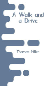 Title: A Walk and a Drive, Author: Thomas Miller