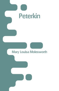 Title: Peterkin, Author: Mary Louisa Molesworth