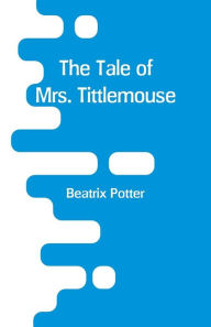 The Tale of Mrs. Tittlemouse