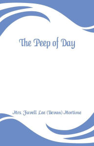 Title: The Peep of Day, Author: Lee (Bevan) Mortime Mrs. Favell