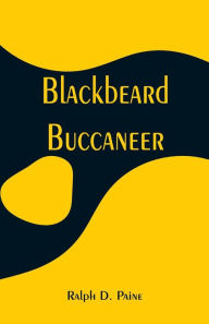 Title: Blackbeard: Buccaneer, Author: Ralph D. Paine