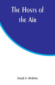 Title: The Hosts of the Air, Author: Joseph A. Altsheler