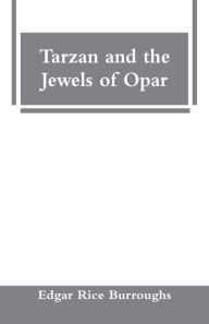 Title: Tarzan and the Jewels of Opar, Author: Edgar Rice Burroughs