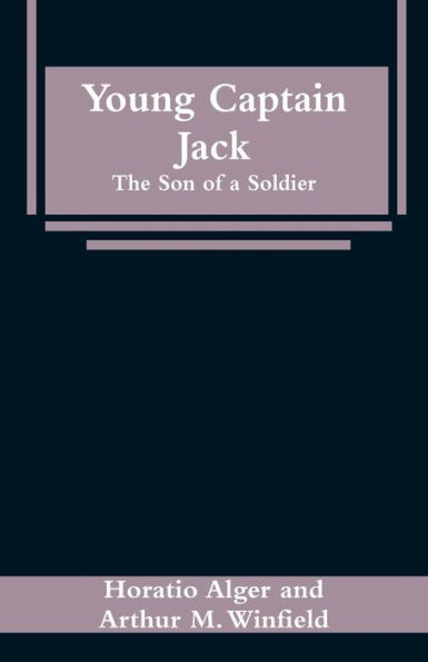 Young Captain Jack: The Son of a Soldier