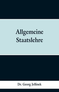 Title: Allgemeine Staatslehre, Author: Dr. Georg Jellinek