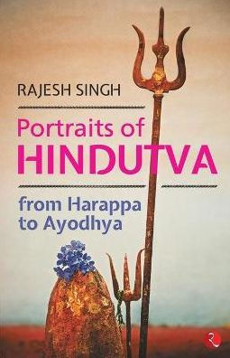 Portraits of Hindutva: From Harappa to Ayodhya