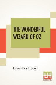 Title: The Wonderful Wizard Of Oz, Author: L. Frank Baum