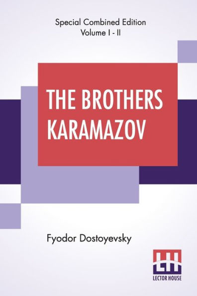 The Brothers Karamazov (Complete): Translated From The Russian Of Fyodor Dostoyevsky By Constance Garnett