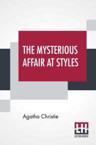 Title: The Mysterious Affair At Styles, Author: Agatha Christie