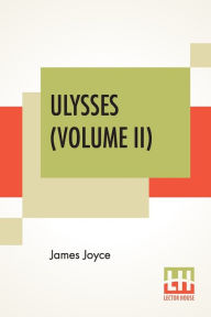 Title: Ulysses (Volume II), Author: James Joyce