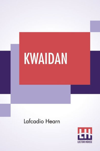 Kwaidan: Stories And Studies Of Strange Things