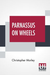 Title: Parnassus On Wheels, Author: Christopher Morley