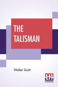 Title: The Talisman, Author: Walter Scott