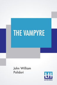 Title: The Vampyre: A Tale., Author: John William Polidori