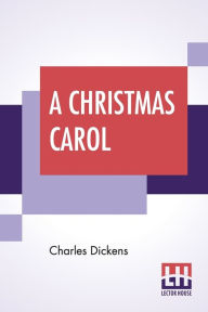 Title: A Christmas Carol: Illustrated By George Alfred Williams, Author: Charles Dickens