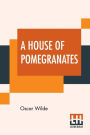 A House Of Pomegranates