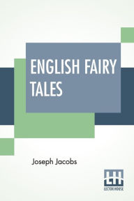 Title: English Fairy Tales, Author: Joseph Jacobs