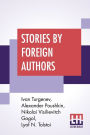 Stories By Foreign Authors: Mumu' Translated By Constance Garnett; 'The Shot' Translated By T. Keane; 'St. John's Eve' Translated By Isabel F. Hapgood; 'An Old Acquaintance' Translated By N. H. Dole