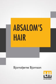 Title: Absalom's Hair, Author: Bjornstjerne Bjornson