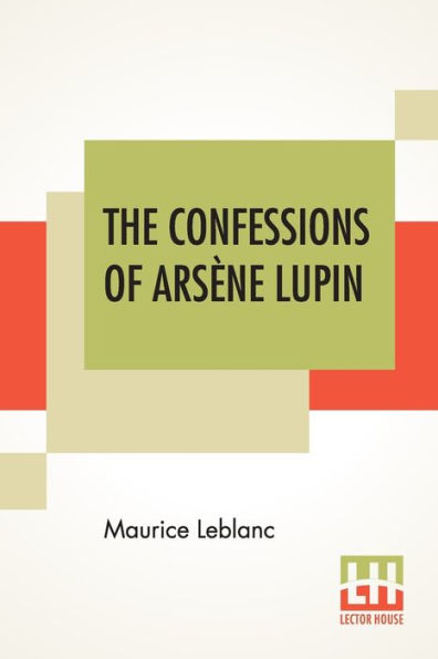 The Confessions Of Arsène Lupin: An Adventure Story