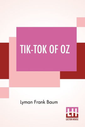  Tik Tok Of Oz by L Frank Baum Paperback Barnes Noble 