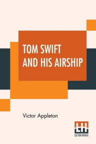 Title: Tom Swift And His Airship, Author: Victor Appleton