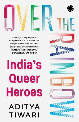 Over the Rainbow: India's Queer Heroes