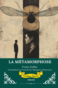 Title: LA Mï¿½TAMORPHOSE French Version of The Metamorphosis, Author: Franz Kafka