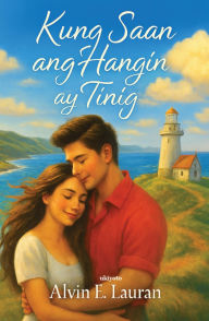Title: Kung Saan ang Hangin ay Tinig, Author: Alvin E. Lauran