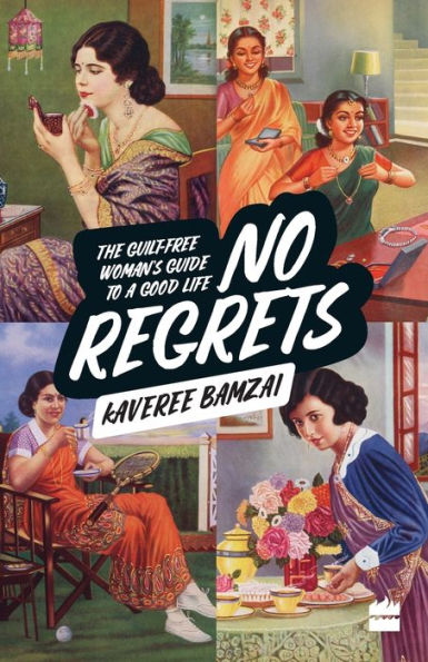 No Regrets: The Guilt-Free Woman's Guide to a Good Life