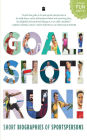 Goal! Shot! Run!: Short Biographies of Sportspersons