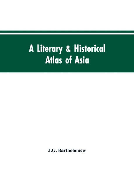 A literary & historical atlas of Asia