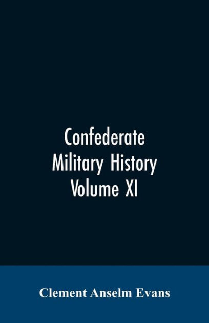 Confederate military history; a library of Confederate States history ...