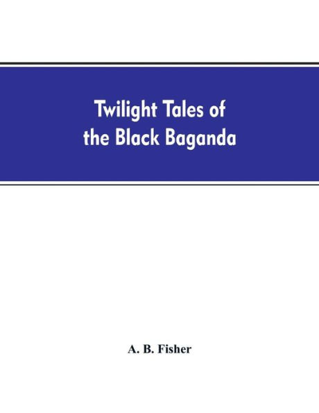 Twilight tales of the black Baganda