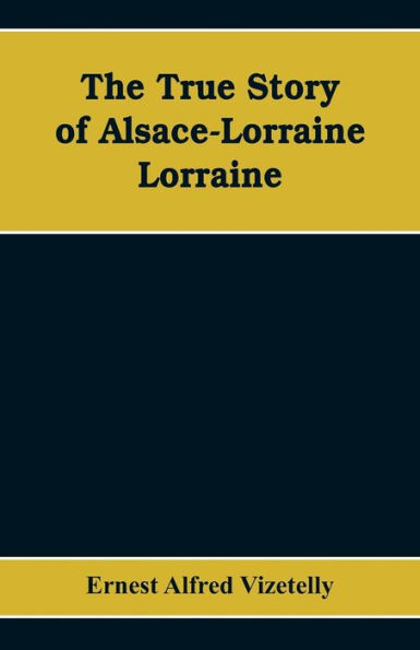 The True Story of Alsace-Lorraine - Lorraine