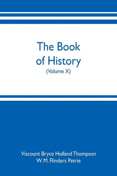 The book of history. A history of all nations from the earliest times to the present, with over 8,000 illustrations (Volume X)