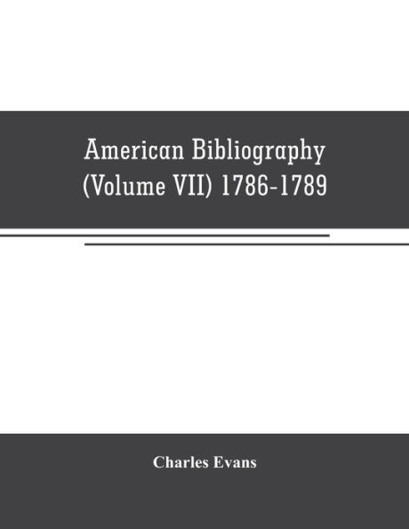 American bibliography: a chronological dictionary of all books, pamphlets and periodical publications printed in the United States of America from the genesis of printing in 1639 down to and including the year 1820;with bibliographical and biographical no