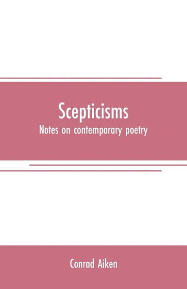 Scepticisms: notes on contemporary poetry