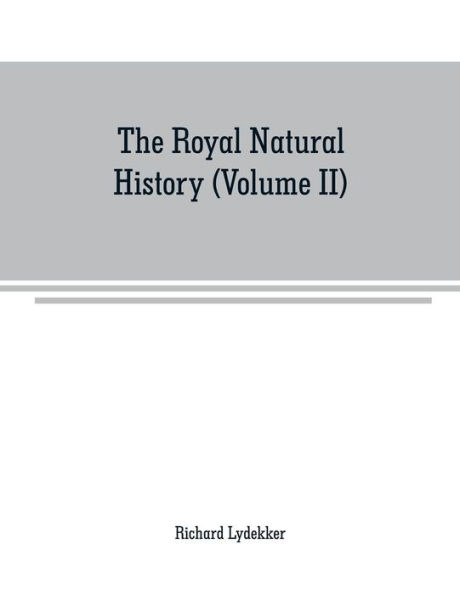 The royal natural history (Volume II)
