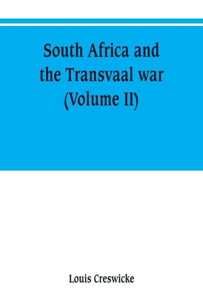 South Africa and the Transvaal war (Volume II)