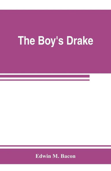 The boy's Drake; story of the great sea fighter of the sixteenth century