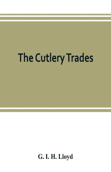 The cutlery trades; an historical essay in the economics of small-scale production
