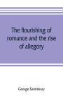 The flourishing of romance and the rise of allegory