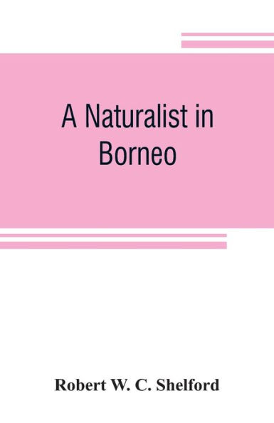 A naturalist in Borneo
