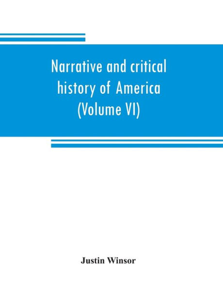 Narrative and critical history of America (Volume VI)