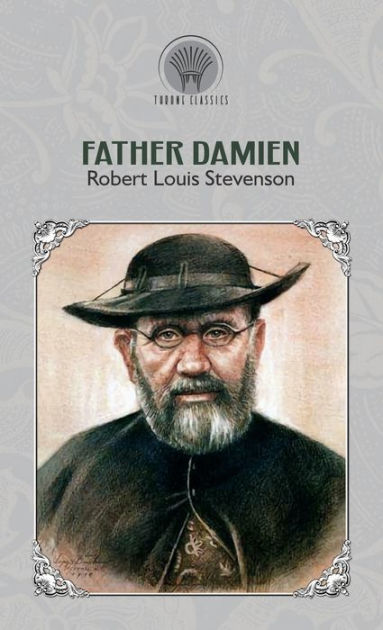 Father Damien (Annotated) by Robert Louis Stevenson, Paperback | Barnes ...