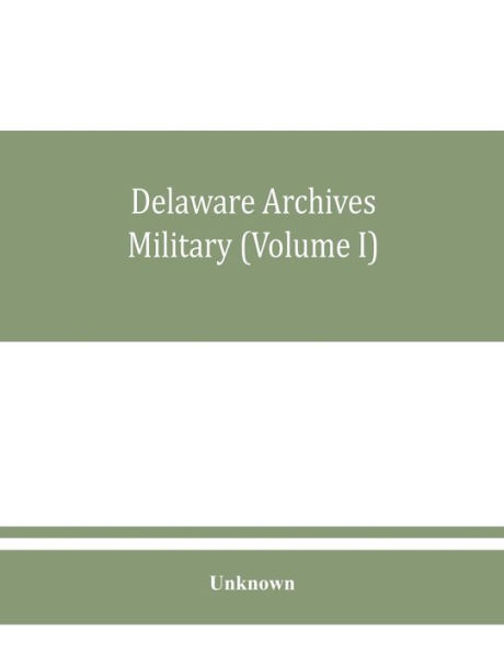 Delaware archives Military (Volume I)