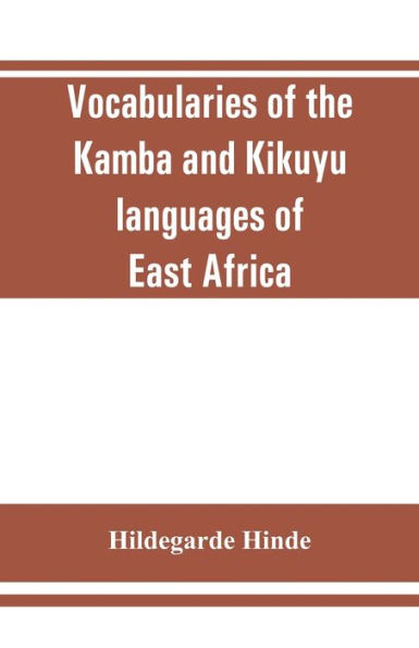 Vocabularies of the Kamba and Kikuyu languages of East Africa