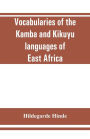 Vocabularies of the Kamba and Kikuyu languages of East Africa